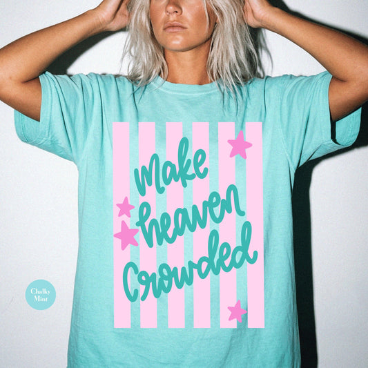 Make Heaven Crowded Comfort Colors® Shirt | Christian Faith Tshirt Shirt | Christianity Inspired Shirt | Church Shirt Tee | Godly Tee