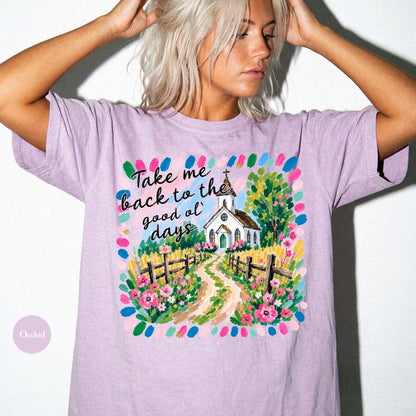 Take Me Back To The Good Ol Days Comfort Colors® Shirt | Church Shirt | Faith Christian Tee TShirt | Christianity Catholic Jesus Godly Tee