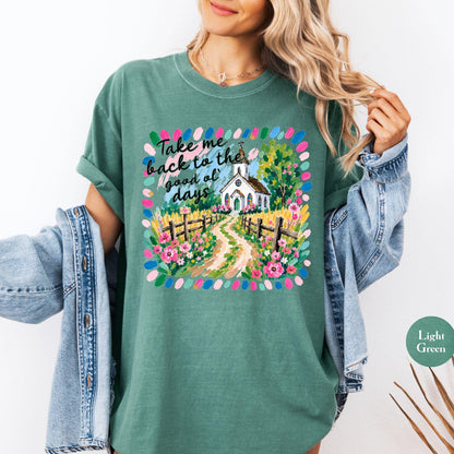 Take Me Back To The Good Ol Days Comfort Colors® Shirt | Church Shirt | Faith Christian Tee TShirt | Christianity Catholic Jesus Godly Tee