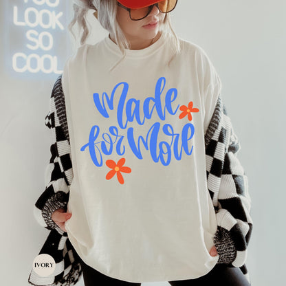 Made For More Comfort Colors® Shirt | Jesus Christian Faith TShirt | Christianity Godly Tee | Church Meeting Camp Shirt Tee