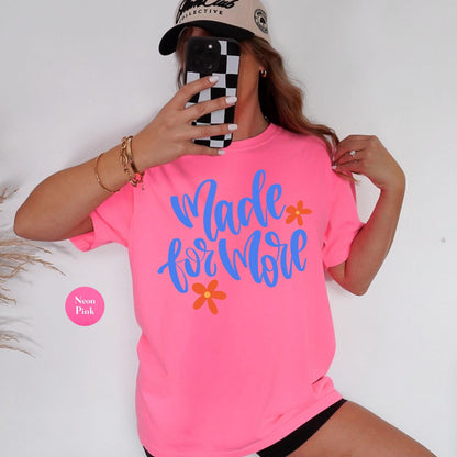 Made For More Comfort Colors® Shirt | Jesus Christian Faith TShirt | Christianity Godly Tee | Church Meeting Camp Shirt Tee