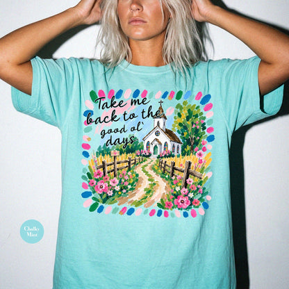 Take Me Back To The Good Ol Days Comfort Colors® Shirt | Church Shirt | Faith Christian Tee TShirt | Christianity Catholic Jesus Godly Tee