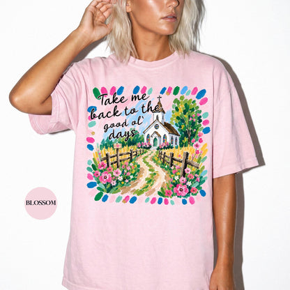 Take Me Back To The Good Ol Days Comfort Colors® Shirt | Church Shirt | Faith Christian Tee TShirt | Christianity Catholic Jesus Godly Tee