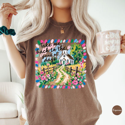 Take Me Back To The Good Ol Days Comfort Colors® Shirt | Church Shirt | Faith Christian Tee TShirt | Christianity Catholic Jesus Godly Tee