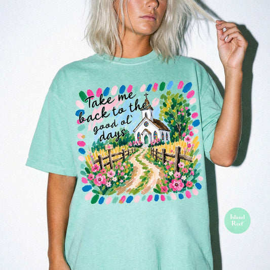 Take Me Back To The Good Ol Days Comfort Colors® Shirt | Church Shirt | Faith Christian Tee TShirt | Christianity Catholic Jesus Godly Tee