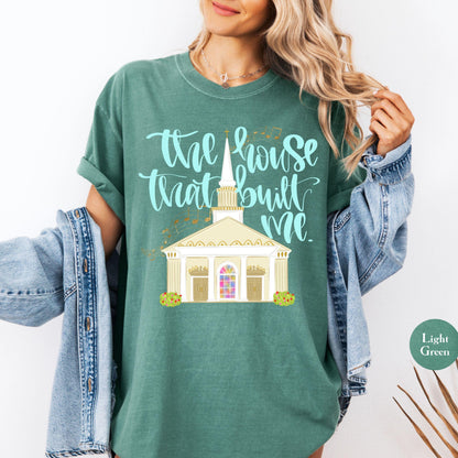 The House That Built Me Comfort Colors® Shirt | Jesus Christian Faith TShirt | Christianity Godly Tee | Church Meeting Camp Shirt Tee