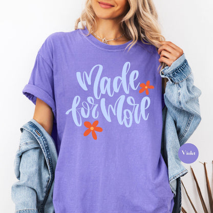 Made For More Comfort Colors® Shirt | Jesus Christian Faith TShirt | Christianity Godly Tee | Church Meeting Camp Shirt Tee
