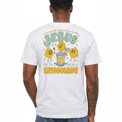 Life Gave Me Lemons But My Jesus He Be Making Lemonade Shirt Funny Christian Graphic Tee Faith Gift For Men